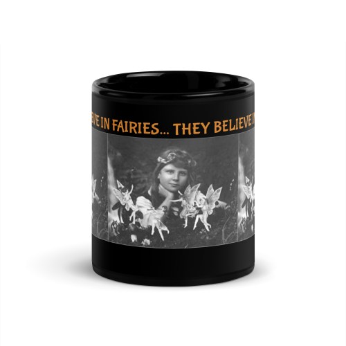BELIEVE IN FAIRIES... THEY BELIEVE IN YOU! Black Glossy Mug
