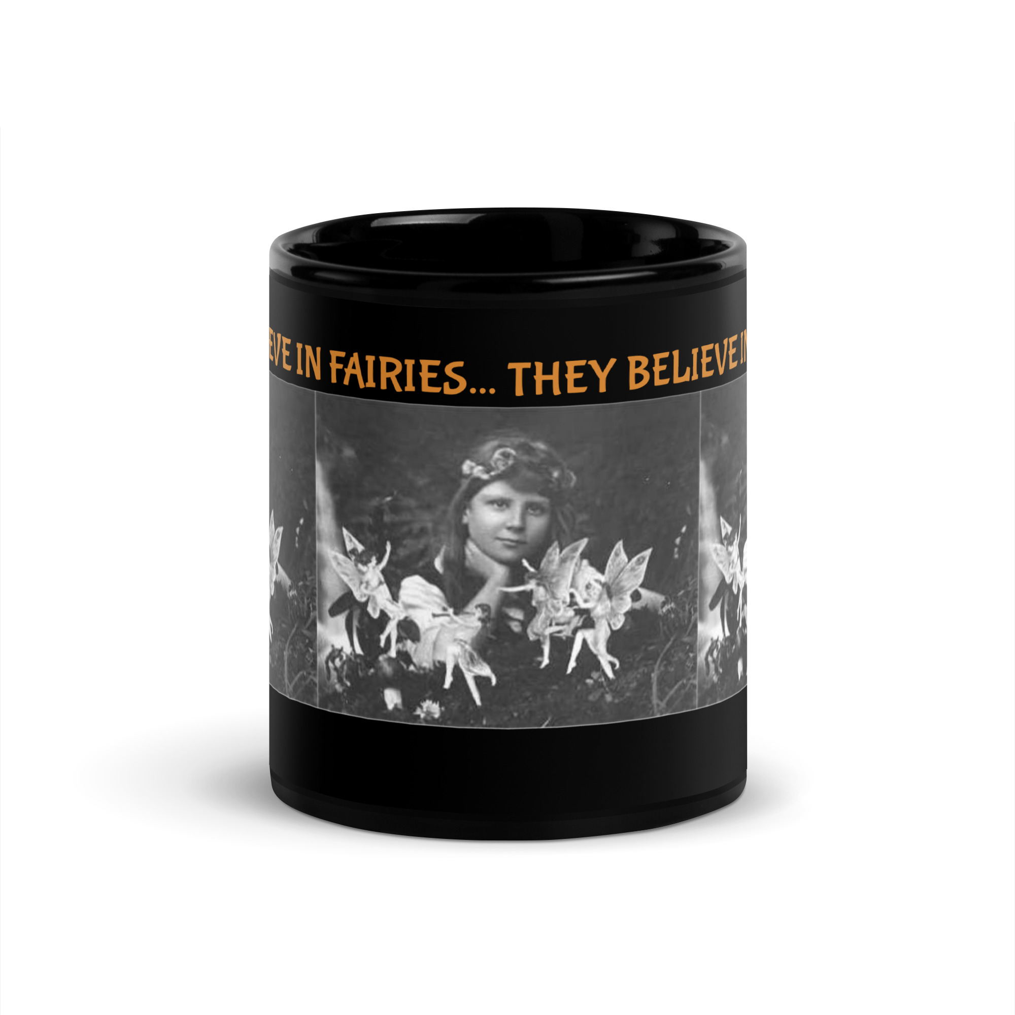 BELIEVE IN FAIRIES... THEY BELIEVE IN YOU! Black Glossy Mug